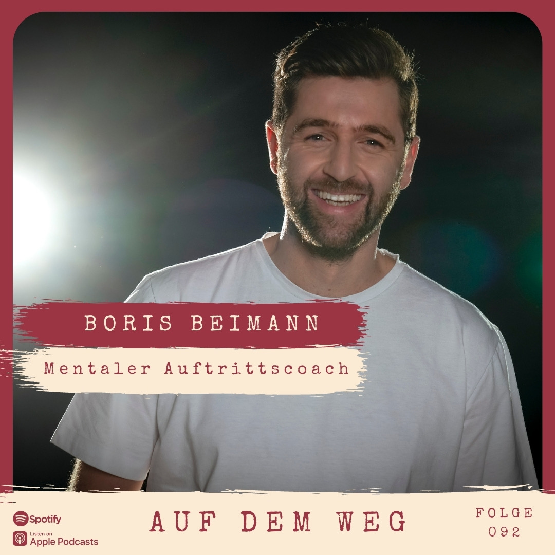 #92 Boris Beimann – Mentaler Auftrittscoach I Auf dem Weg zu mehr Leichtigkeit auf Bühnen und in Drucksituationen