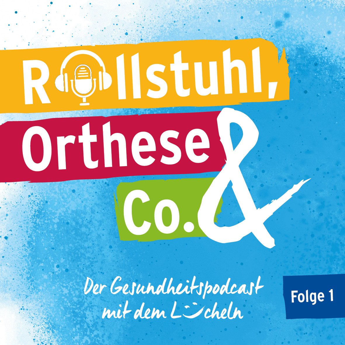 Rollstuhl, Orthese & Co. - Der Gesundheitspodcast mit dem Lächeln