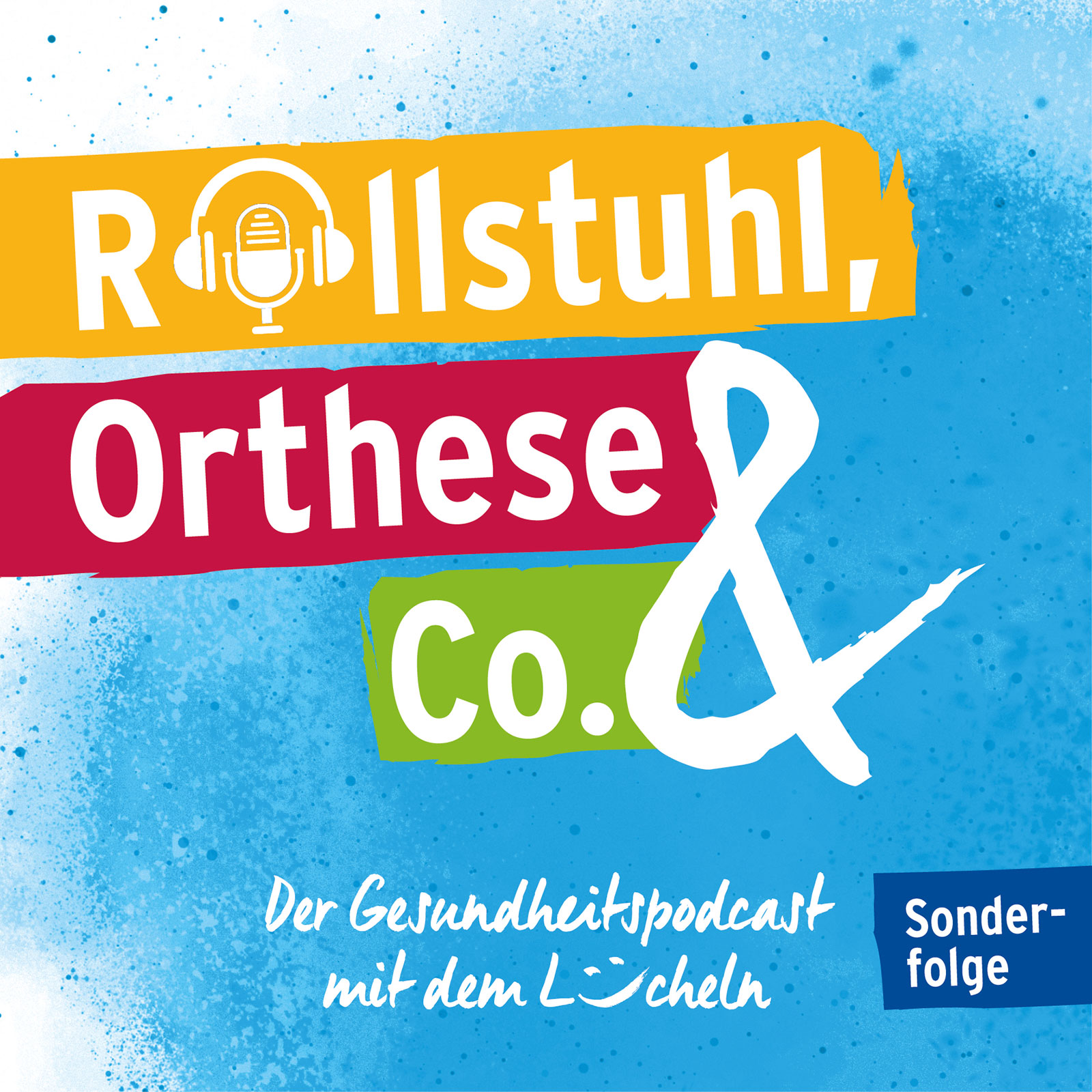 Rollstuhl, Orthese & Co. - Der Gesundheitspodcast mit dem Lächeln